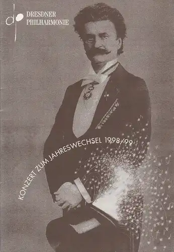 Dresdner Philharmonie, Olivier von Winterstein, Klaus Burmeister, Jürgen Haufe: Programmheft DRESDNER PHILHARMONIE KONZERT ZUM JAHRESWECHSEL 1998 / 99  31. Dezember 1998 und 1. Januar 1999 Festsaal des Kulturpalastes. 