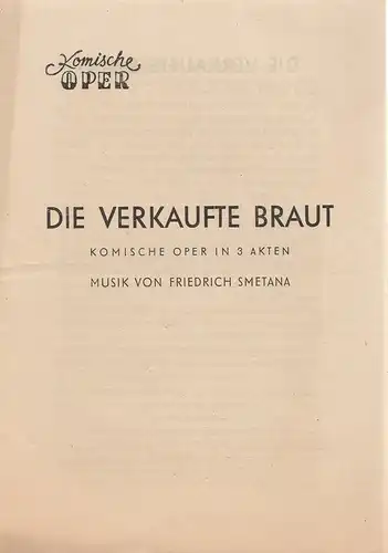 Komische Oper: Programmheft Friedrich Smetana DIE VERKAUFTE BRAUT ca. 1950. 