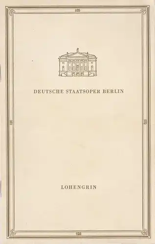 Deutsche Staatsoper Berlin, Werner Otto: Programmheft Richard Wagner LOHENGRIN 24. März 1974. 