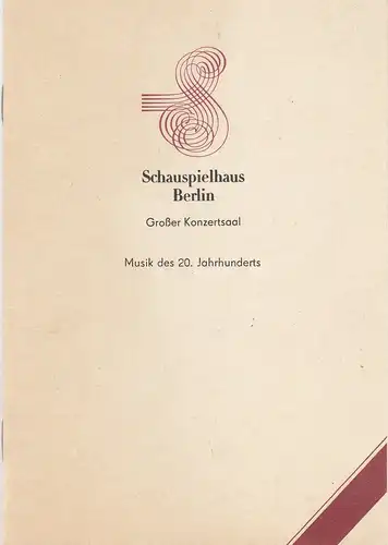 Schauspielhaus Berlin, Hans Lessing, Kirsten Streithof, Rudolf Grüttner, Barbara Kallies: Programmheft SCHAUSPIELHAUS BERLIN MUSIK DES 20. JAHRHUNDERTS PHILHARMONIE STRASBOURG 2. und 3. November 1988 Großer Konzertsaal Konzertsaison 1988 / 89. 