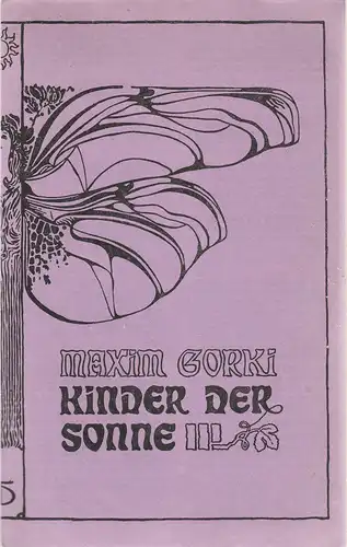 Deutsches Theater, Kammerspiele, Staatstheater der DDR, Gerhard Wolfram, Helmut Rabe, Heinz Rohloff: Programmheft Maxim Gorki KINDER DER SONNE 1979. 