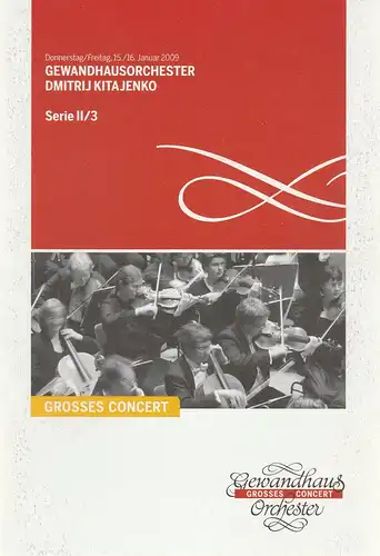 Gewandhaus zu Leipzig, Riccardo Chailly, Andreas Schulz, Renate Herklotz: Programmheft GEWANDHAUSORCHESTER DIMITRIJ KITAJENKO 15./16. Februar 2009 Großer Saal Serie II/3 Spielzeit 2008 / 2009. 