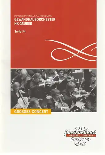 Gewandhaus zu Leipzig, Riccardo Chailly, Andreas Schulz, Renate Herklotz: Programmheft GEWANDHAUSORCHESTER HK GRUBER 26./27 Februar 2009 Großer Saal Serie I/4 Spielzeit 2008 / 2009. 