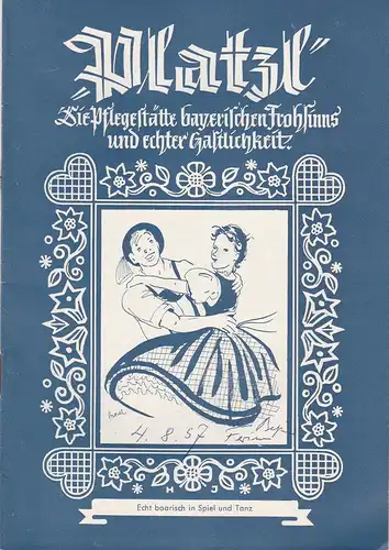 Platzl, Die Pflegestätte bayerischen Frohsinns und echter Gastlichkeit, Gast- und Vergnügungsstätte Platzl, Resi Prosel: Programmheft ECHT BOARISCH IN SPIEL UND TANZ 4. August 1957. 