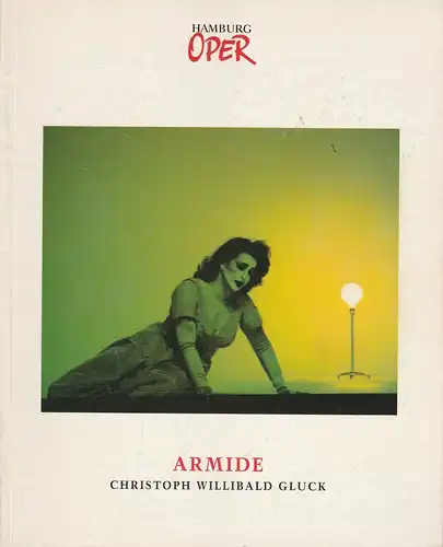 Hamburgische Staatsoper, Peter Ruzicka, Gerd Albrecht, Annedore Cordes: Programmheft Christoph Willibald Gluck ARMIDE Premiere 3. März 1996. 