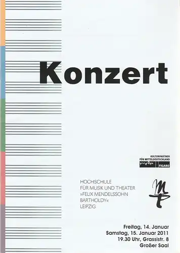 Hochschule für Musik und Theater Felix Mendelssohn-Bartholdy Leipzig, Robert Ehrlich, Ann-Christine Mecke, Stefan Schönknecht: Programmheft  KONZERT 14. und 15. Januar 2011 Großer Saal. 