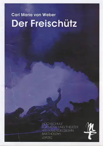 Hochschule für Musik und Theater Felix Mendelssohn Bartholdy Leipzig, Robert Ehrlich, Regine Elzenheimer, Hanna Kneißler, Lisanne Wiegand, Jörg Singer (Probenfotos): Programmheft Carl Maria von Weber.. 