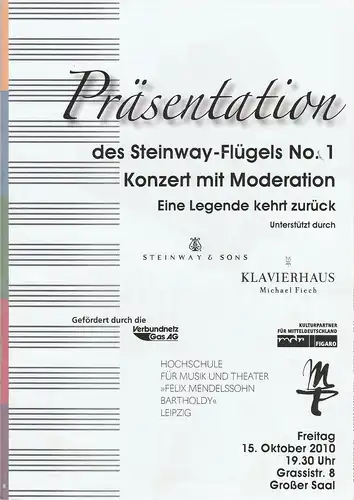 Hochschule für Musik und Theater Felix Mendelssohn-Bartholdy Leipzig, Robert Ehrlich, Stefan Schönknecht: Programmheft PRÄSENTATION DES STEINWAY-FLÜGELS NO. 1 Konzert mit Moderation 15. Oktober 2010. 