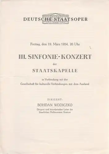 Deutsche Staatsoper: Theaterzettel III. SINFONIE-KONZERT DER STAATSKAPELLE BOHDAN WODICZKO 19. März 1954. 