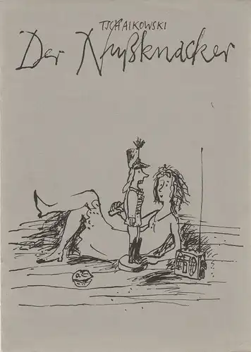 Leipziger Theater , Karl Kayser, Wolfgang Kröplin, Lothare Wittke, Volker Wendt: Programmheft Peter Tschaikowski DER NUSSKNACKER Premiere 23. April 1987 Spielzeit 1986 / 87 Heft 23. 