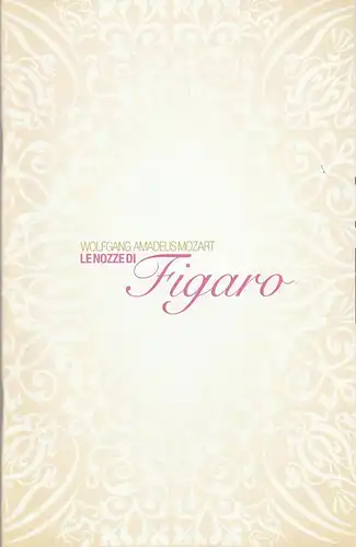 Semperoper, Sächsische Staatsoper Dresden, Gerd Uecker, Hans-Georg Wegner, Matthias Creutziger ( Probenfotos ): Programmheft Wolfgang Amadeus Mozart LE NOZZE DI FIGARO Premiere 22. Februar 2006  Spielzeit 2005 / 2006. 