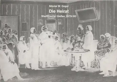 Stadttheater Giessen, Reinhald Heissler-Remy, Jo Straeten: Programmheft Nikolai W. Gogol DIE HEIRAT Spielzeit 1979 / 80 Heft 22. 