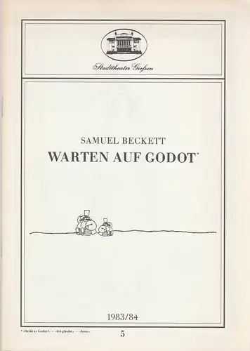 Stadttheater Giessen, Reinald Heissler-Remy, Hartmut Henne, Christel Schmidt (Probenfotos): Programmheft Samuel Beckett WARTEN AUF GODOT Spielzeit 1983 / 84 Heft 5. 