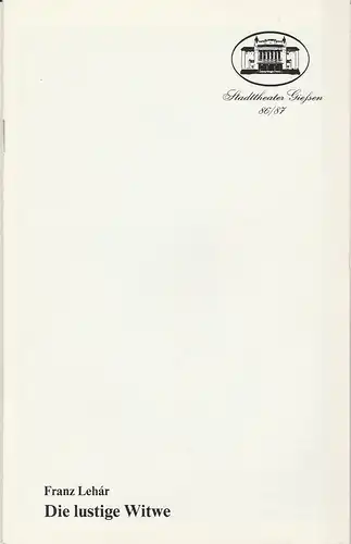 Stadttheater Giessen, Reinald Heissler-Remy, Wolfgang Maaß: Programmheft Franz Lehar DIE LUSTIGE WITWE Spielzeit 1986 / 87 Heft 7. 