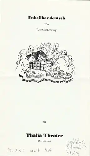 Thalia Theater, Jürgen Flimm, Ludwig von Otting, Heinz-Werner Köster, Klaus Mißbach, Andreas Lübbers: Programmheft Uraufführung Peter Sichrovsky UNHEILBAR DEUTSCH Premiere 30. Dezember 1993 im TiK 151. Spielzeit 1993 / 94 Heft 84. 