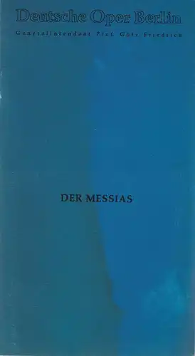Deutsche Oper Berlin, Götz Friedrich, Curt A. Roesler, Urs Troller: Programmheft Georg Friedrich Händel DER MESSIAS Premiere 10. Frebruar 1985. 