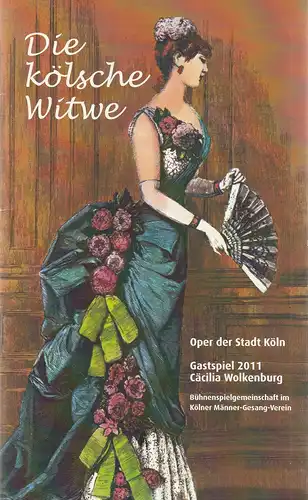 Bühnenspielgemeinschaft Cäcilia Wolkenburg im Kölner Männer-Gesang-Verein, Manfred Kölzer, Heribert Schulmeyer: Programmheft Kalle Kubik DIE KÖLSCHE WITWE Premiere 6. Februar 2011 Oper der Stadt Köln Gastspiel Cäcilia Wolkenburg. 