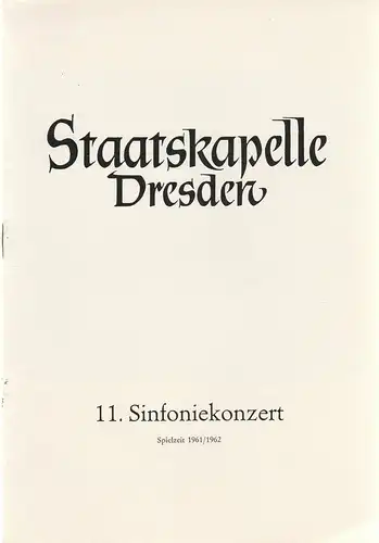 Staatstheater Dresden, Gerd Michael Henneberg, Eberhard Sprink, Otmar Suitner, Jürgen Beythien, Erhard Pupke: Programmheft STAATSKAPELLE DRESDEN  11. SINFONIEKONZERT 15. Mai 1962 Großes Haus der Staatstheater Spielzeit 1961 / 62. 