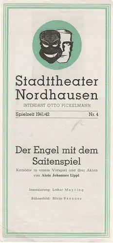 Stadttheater Nordhausen, Otto Pickelmann: Programmheft Alois Johannes Lippl DER ENGEL MIT DEM SAITENSPIEL Spielzeit 1941 / 42 Heft 4. 