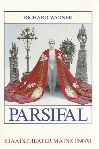 Staatstheater Mainz, Dietrich Taube, Thomas Lang: Programmheft Richard Wagner PARSIFAL Premiere 28. April 1991 Spielzeit 1990 / 91 Mainzer Theaterheft Nr. 11. 