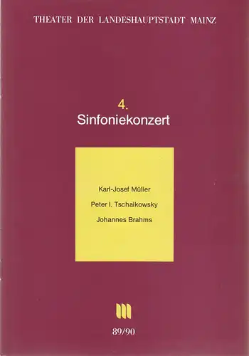 Theater der Ladeshauptstadt Mainz, Dietrich Taube, Thomas Lang: Programmheft 4. SINFONIEKONZERT Philharmonisches Orchester der Landeshauptstadt Mainz 8. + 9. Dezember 1989 Spielzeit 1989 / 90 Mainzer Konzerthefte Nr. 4. 