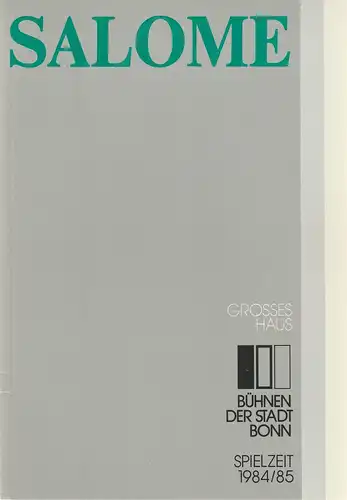 Bühnen der Stadt Bonn, Jean-Claude Riber, Thomas Lang: Programmheft Richard Strauss SALOME Premiere 23. September 1984 Grosses Haus Spielzeit 1984 / 85. 