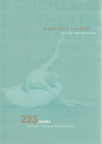 Gerhard Rieder Promotions, Helene Lacom, Stefanie Rieder, Silvia Kargl, Deutsche Oper Berlin: Programmheft DAS MARIINSKY THEATER AN DER DEUTSCHEN OPER BERLIN 2008 - 225 Jahre Mariinsky Theater Sankt Petersburg. 