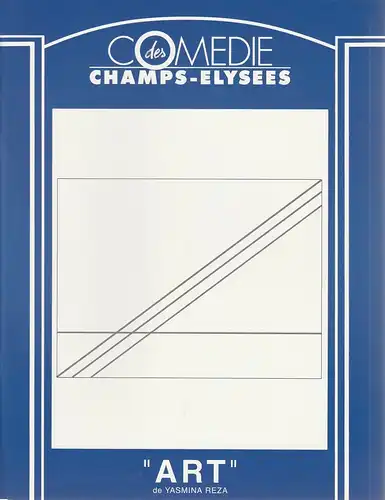 Comedie des Champs-Elysees, Michael Fagadau, Jacqueline Cormier, Willy Fischer, Dominique Wallut: Programmheft Yasmina Reza ART Saison 1994 / 1995. 