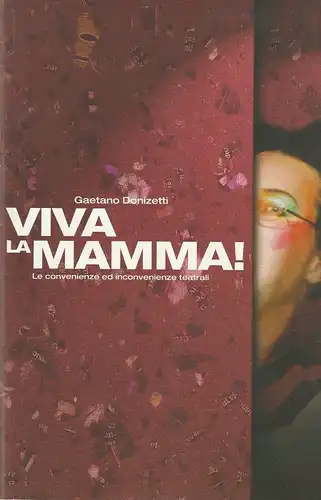 Sächsische Staatsoper Dresden Semperoper, Gerd Uecker, Hans-Georg Wegner: Programmheft Gaetano Donizetti VIVA LA MAMMA Premiere 25.März 2004 Spielzeit 2003 / 2004. 