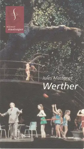 Wiener Staatsoper, Joan Holender, Angelika Niederberger, Franz Reichmann: Programmheft Jules Massenet WERTHER Premiere  19. Februar 2005 Spielzeit 2004 / 2005. 