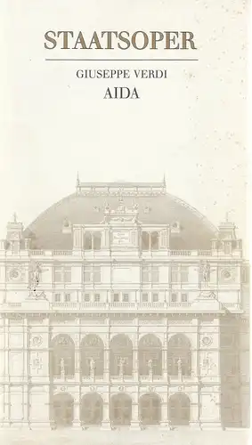 Wiener Staatsoper, Lorin Maazel, Österreichischer Bundestheaterverband, Lothar Knessl, Jaques Stauber: Programmheft Giuseppe Verdi AIDA Premiere 30. April 1984 Spielzeit 1983 / 84. 