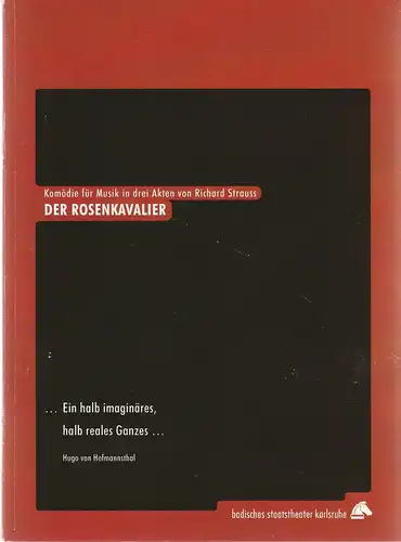 Badisches Staatstheater Karlsruhe, Achim Thorwald, Margrit Poremba, Jacqueline Krause-Burberg (Probenfotos): Programmheft Richard Strauss DER ROSENKAVALIER Premiere 10. Juli 2010 Opernhaus Spielzeit 2010 / 2011. 