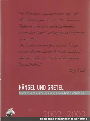 Badisches Staatstheater Karlsruhe, Achim Thorwald, Margrit Poremba, Jochen Klenk ( Probenfotos ): Programmheft Engelbert Humperdinck HÄNSEL UND GRETEL Premiere 14. Juni 2003 Wiederaufnahme 15. November 2009. 