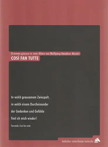 Badisches Staatstheater Karlsruhe, Peter Spuhler, Michael Fichtenholz, Carsten JenKirsten Blaise, Sabrina Kögel, ß, Margrit Poremba, Jacqueline Krause Burberg (Probenfotos): Programmheft Wolfgang Amadeus Mozart COSI FAN.. 