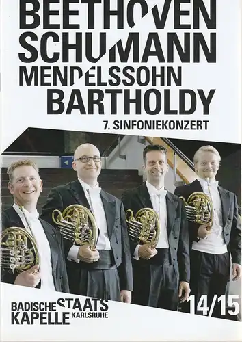 Badisches Staatstheater Karlsruhe, Peter Spuhler,  Axel Schlicksupp, Kristina Schwarz: Programmheft BADISCHE STAATSKAPELLE  7. SINFONIEKONZERT MENDELSSOHN BARTHOLDY 3. + 4. Mai 2015 Grosses Haus Spielzeit 2014 / 2015 Heft 250. 