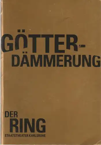 Badisches Staatstheater Karlsruhe, Peter Spuhler, Michael Fichtenhoz, Jan Linders, Bettina Bartz, Boris Kehrmann, Kristina Schwarz, Roman Elischer, Matthias Baus ( Probenfotos): Programmheft Richard Wagner GÖTTERDÄMMERUNG.. 