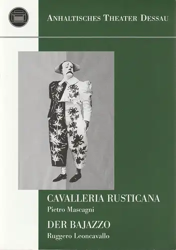 Anhaltisches Theater Dessau, Johannes Felsenstein, Udo Salzbrenner: Programmheft Pietro Mascagni CAVALLERIA RUSTICANA / Ruggero Leoncavallo DER BAJAZZO Premiere 4. Juli 2003 Großes Haus Spielzeit 2002 / 2003 Heft 13. 