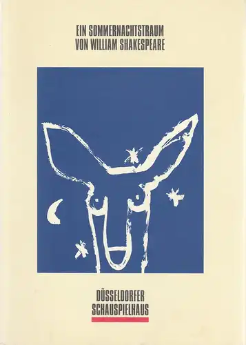 Neues Schauspiel, Düsseldorfer Schauspielhaus, Volker Canaris, Hartwin Gromes, Heinz Hauser, Sonja Rothweiler (Probenfotos): Programmheft William Shakespeare EIN SOMMERNACHTSTRAUM Premiere 19. Dezember 1992 Großes Haus Spielzeit 1992 / 93. 