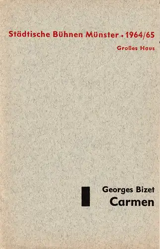 Städtische Bühnen Münster, Alfred Erich Sistig, Rainer Antoine, Vera Vogel-Lamprecht, Heinz Kochinski (Szenenfotos): Programmheft Georges Bizet CARMEN Großes Haus Spielzeit 1963 / 64 Heft 18  Wiederaufnahme Spielzeit 1964 / 65. 