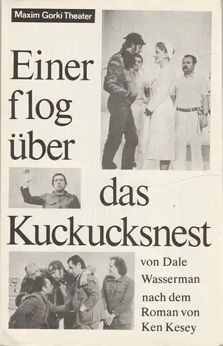 Maxim-Gorki-Theater, Albert Hetterle, Erika Köllinger, Werner Knispel, Wolfram Schmidt (Fotos): Programmheft Dale Wassermann EINER FLOG ÜBER DAS KUCKUCKSNEST  Premiere am 2. und 3. Juli 1982. Spielzeit 1981 / 82 Heft 4. 