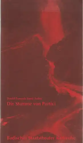 Badisches Staatstheater Karlsruhe, Günter Könemann, Wolfram Schottler, Wolfgang Maaß: Programmheft Neuinszenierung Daniel Francois Esprit Auber DIE STUMME VON PORTICI 19. Juni 1993 Spielzeit 1992 / 93 Heft 9. 