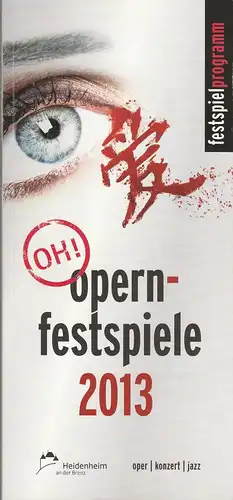 Stadt Heidenheim, Fachbereich Kultur, Matthias Jochner, Carolyn Amman, Kai Weßler: Programmheft  OH OPERNFESTSPIELE HEIDENHEIM 2013. 