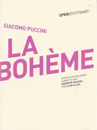 Oper Stuttgart, Jossi Wieler, Cordula Demattio Moritz Lobeck, Sergio Mirabito, Volker Kühn, A. T. Schaefer (Probenfotos): Programmheft Giacomo Puccini LA BOHEME Premiere 30. Mai 2014 Spielzeit 2013 / 2014. 