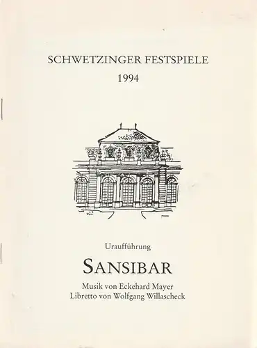 Schwetzinger Festspiele: Programmheft Uraufführung Eckehard Mayer SANSIBAR Schwetzinger Festspiele 1994. 