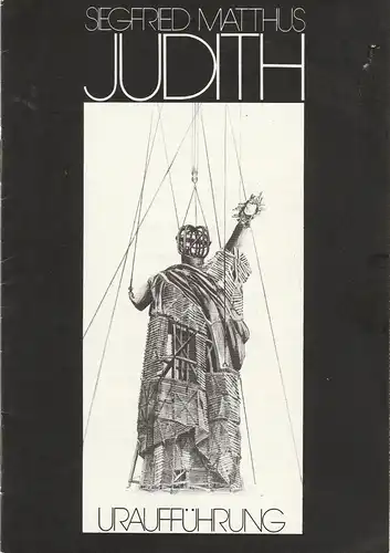 Komische Oper, Eberhard Schmidt, Hartmut Henning: Programmheft Uraufführung Siegfried Matthus JUDITH Premiere 28. September 1985. 