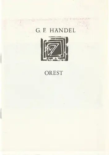 Landestheater Halle, Manfred Müller-Kuhl, Andreas Stanicki, Werner Hintze, Andre Geßner: Programmheft Georg Friedrich Händel OREST Premiere 4. Juni 1988  Goethe-Theater Bad Lauchstädt Spielzeit 1987 / 88 Heft 3. 