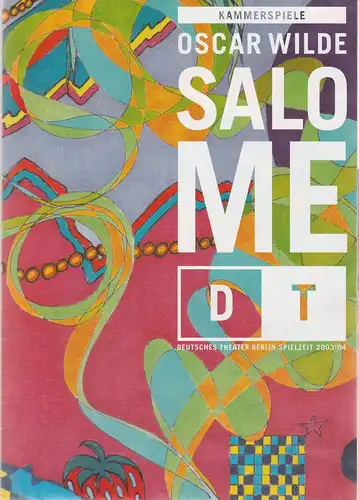 Deutsches Theater, Bernd Wilms, Oliver Reese, Malte lamprecht, Wolfhard Theile (Probenfotos): Programmheft Oscar Wilde SALOME Premiere 26. September 2003 Kammerspiele Spielzeit 2003 / 2004. 