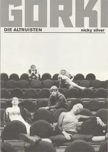 Maxim Gorki Theater, Bernd Wilms, Carola Friedrichs, Frank Tschirner, Bernd Uhlig ( Fotos ): Programmheft Nicky Silver DIE ALTRUISTEN Premiere 28. November 1999 Gorki Studio Spielzeit 1999 / 2000. 