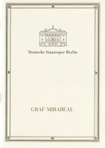 Deutsche Staatsoper Berlin Deutsche Demokratische Republik, Ilse Winter, Schulz & Labowski, Wolfgang Jerzak, Rolf Kanzler, Lutz Colberg, Ilse Täubert: Programmheft Siegfried Matthus GRAF MIRABEAU Premiere 14. Juli 1989. 