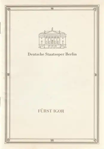 Deutsche Staatsoper Berlin Deutsche Demokratische Republik, Sigrid Neef, Claudia Schauß, Helga Jäger: Programmheft Alexander Borodin FÜRST IGOR Premiere 21. Dezember 1989. 